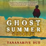 Ghost summer : stories cover image