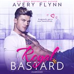 Royal Bastard : Instantly Royal Series, Book 1 cover image