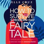 How to survive a modern-day fairy tale cover image