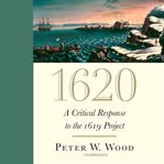 1620 : A Critical Response to the 1619 Project cover image