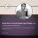 Drama shows from the golden age of radio, volume 4 cover image