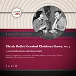 Classic radio's greatest christmas shows, volume 3 cover image