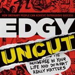 Edgy conversations : how ordinary people can achieve outrageous success cover image