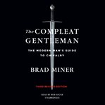 The compleat gentleman. The Modern Man's Guide to Chivalry cover image