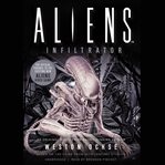 Aliens: infiltrator. A Novel cover image