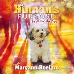 A human's purpose by millie the dog cover image