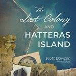 The Lost Colony and Hatteras Island cover image