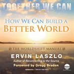 How we can build a better world: the worldshift manual. The Crisis Is Our Opportunity cover image