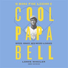 Image de couverture de The Bona Fide Legend of Cool Papa Bell