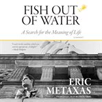 Fish out of water : a search for the meaning of life (a memoir) cover image