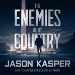 The enemies of my country cover image