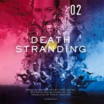 Death stranding, volume 2. The Official Novelization cover image