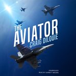 The aviator : A Novel of the Sino-American War cover image
