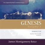 Genesis: an expositional commentary, volume 1. Genesis 1–11 cover image