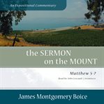 The Sermon on the Mount : Matthew 5–7. Expositional Commentary cover image