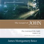 The Gospel of John: An Expositional Commentary, Volume 1. Volume 1 cover image