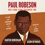 Paul Robeson : no one can silence me cover image