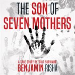 The son of seven mothers. A True Story cover image