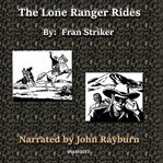The Lone Ranger rides cover image