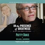 In the presence of greatness : my sixty-year journey as an actress cover image
