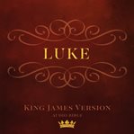 Book of luke : king james version audio bible cover image