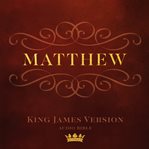 Book of matthew : king james version audio bible cover image