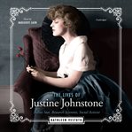 The lives of Justine Johnstone : Follies star, research scientist, social activist cover image