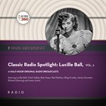 Classic radio spotlight: lucille ball, vol. 2 cover image