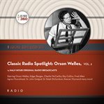 Classic radio spotlight: orson welles, vol. 2 cover image
