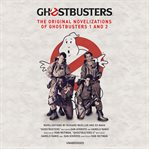 Ghostbusters : the original movie novelizations omnibus cover image