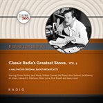Classic radio's greatest shows, vol. 5 cover image