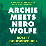Archie meets Nero Wolfe cover image