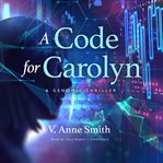 A code for carolyn : A Genomic Thriller cover image