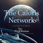 The Caloris Network : a scientific novel cover image