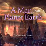 A man from planet Earth : a scientific novel cover image