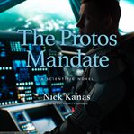 The Protos mandate : a scientific novel cover image