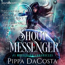 Shoot the Messenger Audiobook by Pippa Dacosta - hoopla