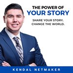 The power of your story : share your story. change the world cover image