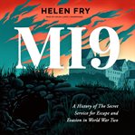 MI9 : a history of the secret service for escape and evasion in World War Two cover image