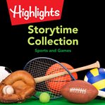 Storytime collection: sports and games cover image