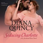 Seducing Charlotte : An Accidental Peers Novel cover image
