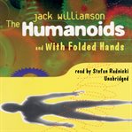 The humanoids and with folded hands. Books #0.5-1 cover image