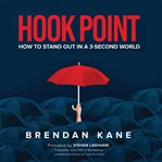Hook point : how to stand out in a 3-second world cover image