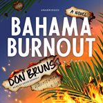 Bahama burnout. A Novel cover image