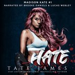 Hate : Madison Kate Series, Book 1 cover image