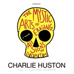The Mystic Arts of Erasing All Signs of Death cover image