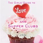 The girls' guide to love and supper clubs cover image