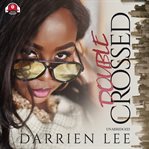 Double crossed : a novel cover image