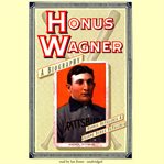 Honus Wagner : a biography cover image