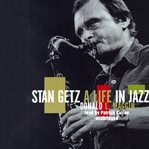 Stan Getz : a life in jazz cover image